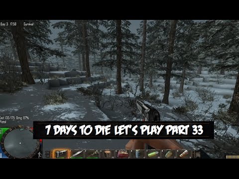 7 Days to Die Pt33 Frostbitten Fists of Furry (Alpha 6.1)