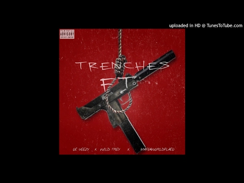 OC Veezy - Trenches (Feat. Wild Trey & Mafia World Flaco)