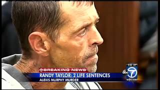 Randy Taylor sentenced to 2 life terms in Alexis Murphy slaying