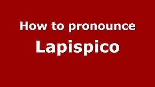 How to pronounce Lapispico