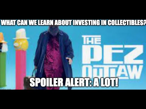 Speculation Nation: What Can The PEZ Outlaw Teach Us About Investing in Collectibles? Let's Discuss!