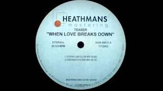 Teaser - When Love Breaks Down (Dreamcatcher Remix) [Eternal 2001]