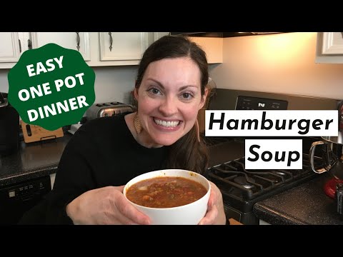 Easy One Pot Dinner | Hamburger Soup