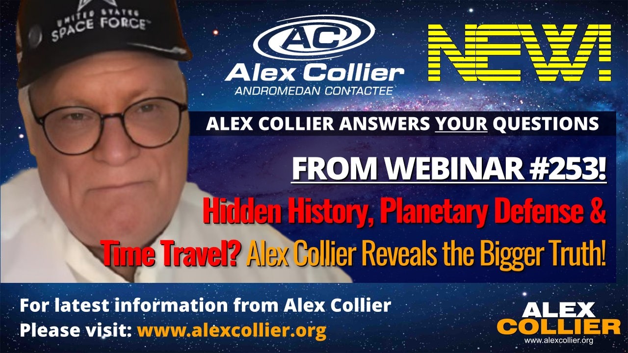 Hidden History, Planetary Defense & Time Travel? Alex Collier Reveals the Bigger Truth! *NEW*