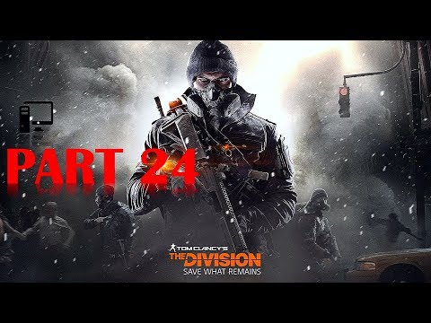 The Division - 100% Walkthrough No Commentary - Part 24 - Gameplay Playthrough