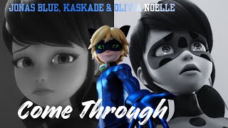 Come Through AMV//Jonas Blue, Kaskade &amp; Olivia Noelle//Miraculous Ladybug