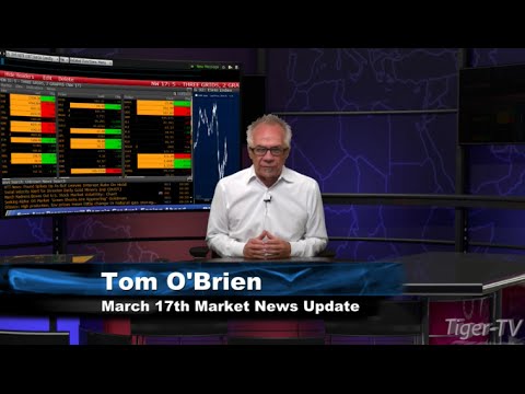March 17th Stock Market Update by Tom O'Brien