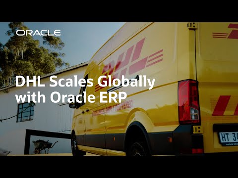 DHL Scales Global Operations with Oracle Fusion Cloud ERP