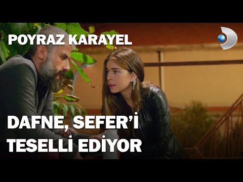 Dafne, Sefer'i Teselli Ediyor! - Poyraz Karayel 34.Bölüm