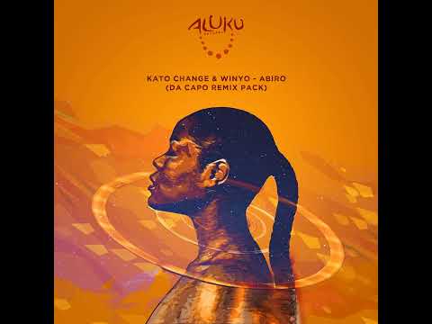 Abiro_ Kato Change and Winyo (Da Capo Remix Pack)