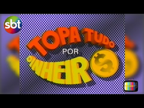 Topa Tudo Por Dinheiro (completo) 12/12/99