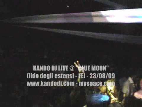 KANDO DJ LIVE @ "BLUE MOON" (LIDO DEGLI ESTENSI - FERRARA -  ITALY) 23/08/2009