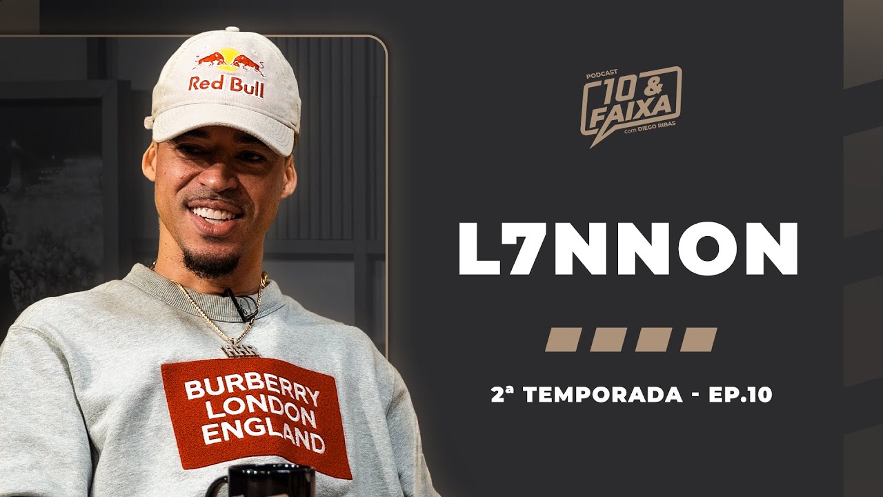 L7NNON - 2ª temporada Podcast 10 & Faixa #11