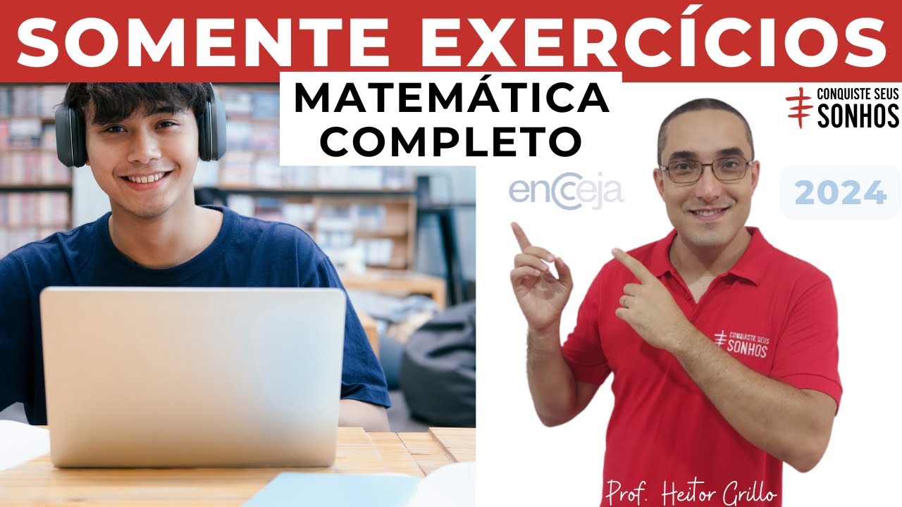 TODOS OS EXERCÍCIOS - MATEMÁTICA E SUAS TECNOLOGIAS - ENCCEJA 2024 - ENSINO MÉDIO E FUNDAMENTAL