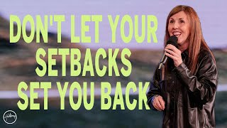 Don't Let Your Setbacks Set You Back | Lucinda Dooley