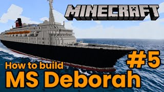 MS Deborah! Minecraft Cruise ship Tutorial #5