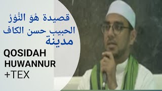 Download lagu QOSIDAH HUWANNUR || MUNSYID HABIB HASAN AL KAF MADINAH هُوَ النُّوْرُ mp3
