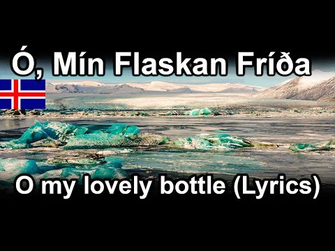 Ó, mín flaskan fríða - Icelandic Old song (Lyrics, translation)