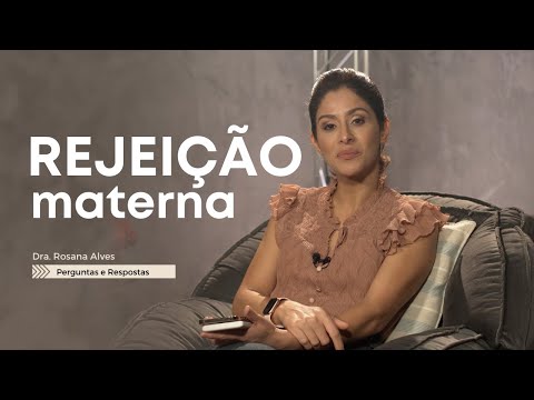 How to deal with MATERNAL REJECTION? - Dr. Rosana Alves #feelings #drarosana #rosanaalves