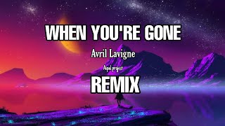 Download lagu DJ When Your'e Gone || Avril Lavigne || REMIX - ( Aipal project ) mp3