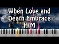 Him - When Love and Death Embrace Piano Cover Him - When Love and Death Embrace Piano Cover
