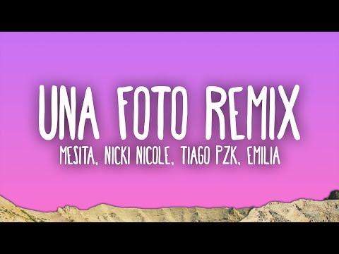 Una Foto Remix - Mesita, Nicki Nicole, Emilia, Tiago PZK