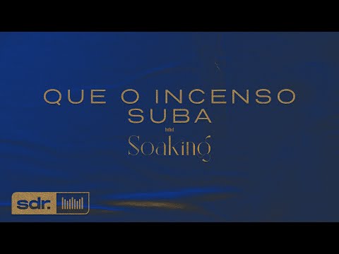 SDR Soaking - Que o Incenso Suba (Instrumental)