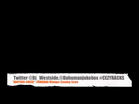 ANOTHA CHECK - Dj Westside,Cezy Racks,and Young Bukum