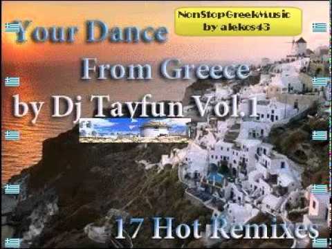 Your Dance From Greece by Dj Tayfun 17 Hot Remixes [ 3 of 5 ] NonStopGreekMusic
