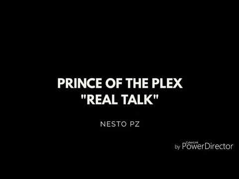 NESTO PZ " REAL TALK" PRINCE OF THE PLEX Vol 1 Mixtape