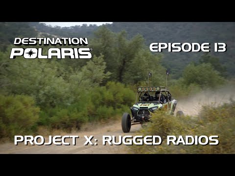 Destination Polaris: "Project X: Rugged Radios" Ep. 13
