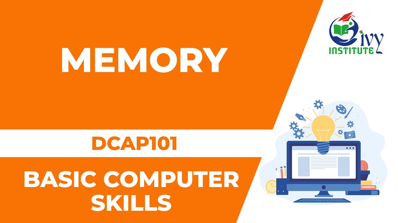 DCAP101 | Basic Computer Skills | Chapter - Memory
