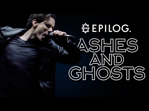 EPILOG. - Ashes and Ghosts (Official Music Video)