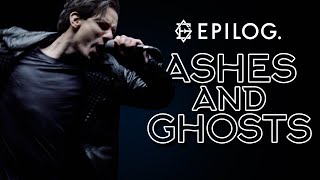 EPILOG. - Ashes and Ghosts (Official Music Video)