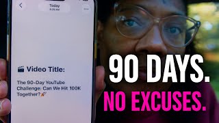 I’m Giving YouTube 90 Days to Change My Life (Road to 100K)