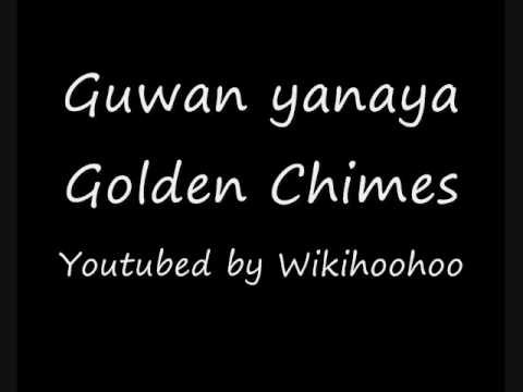 Guwan yanaya - Golden Chimes