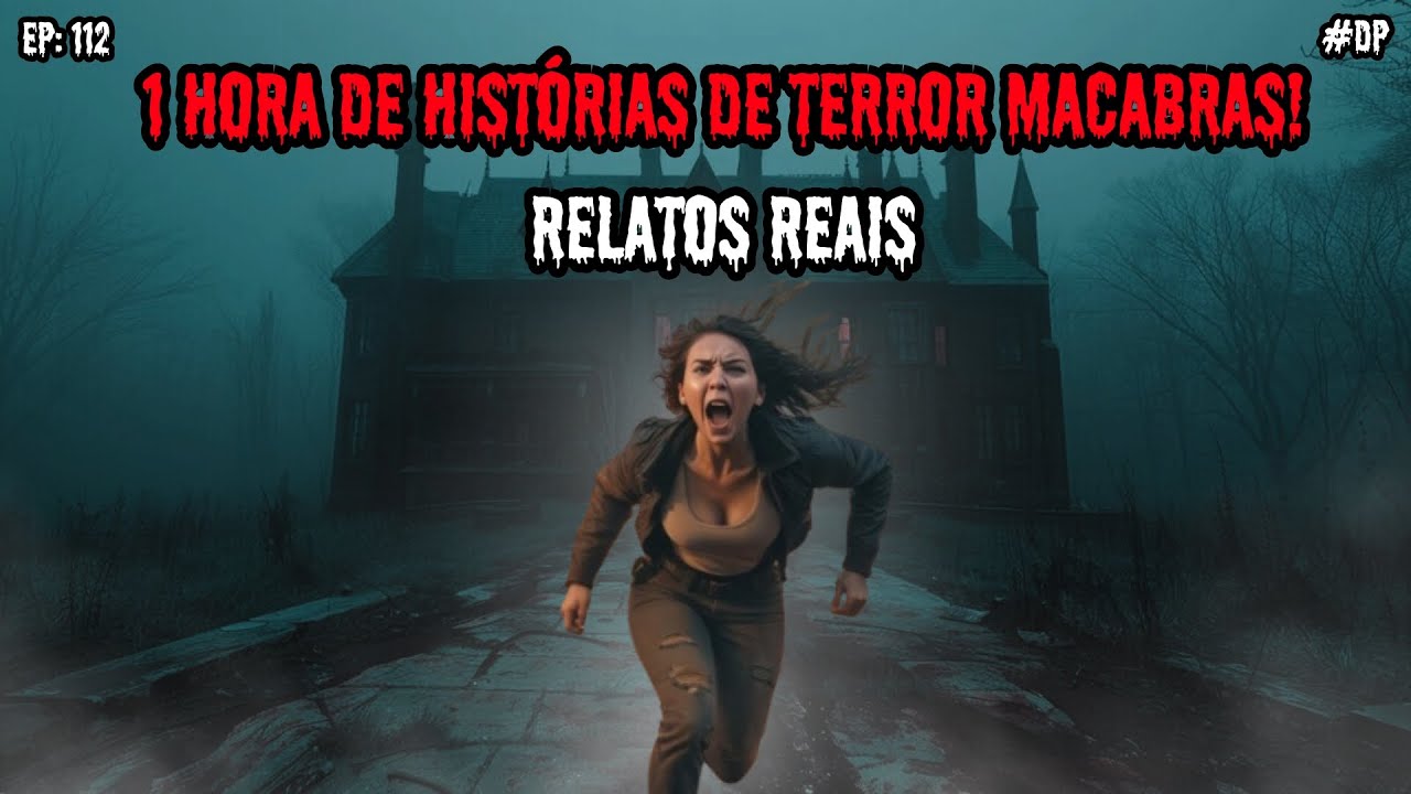 1 HORA DE TERROR! - 6 RELATOS REAIS | EP.112 #dp