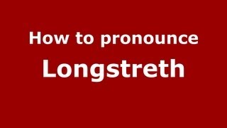 How to pronounce Longstreth