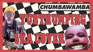 Tubthumping - Chumbawamba (SKA PUNK COVER)