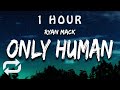[1 HOUR 🕐 ] Ryan Mack - Only Human (Lyrics)