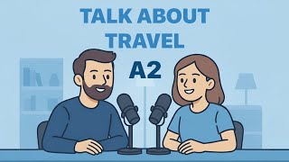Talk About Travel | A2 English Practice ✈️ | Listening & Vocabulary