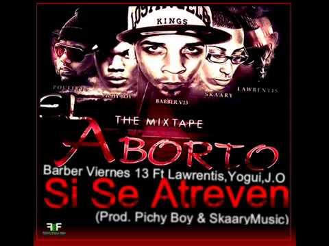 Si Se Atreven - Barber Viernes 13 Ft Lawrentis - Yogui - J.O  (Prod PichyBoy y Skaary) Preview