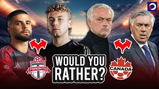 WOULD YOU RATHER: Insigne or Shaffelburg? Mourinho for CanMNT? EUROs or Copa America?