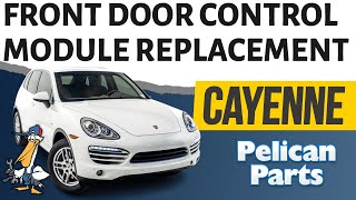 Porsche Cayenne 958 Front Door Control Module Replacement (2011-2019)