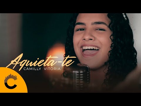 Camilly Vitória | Aquieta-te [Clipe Oficial]