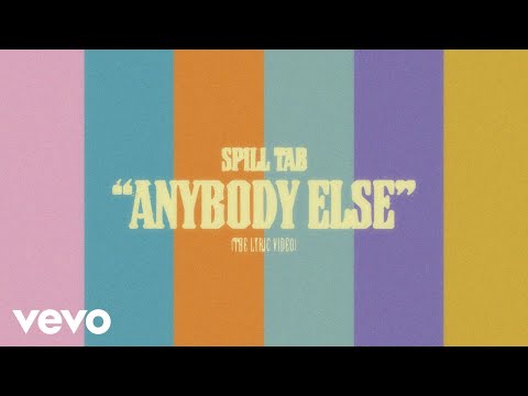 Anybody Else - Spill Tab