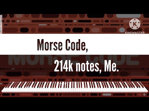 [Black Midi] Morse Code, 214k notes, Me.