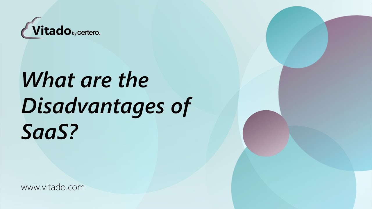 What are the disadvantages of SaaS | Cloud Computing Basics from Vitado