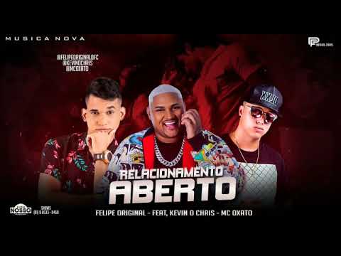 Felipe Original feat Kevin o Chris e Mc Oxato - Relacionamento Aberto