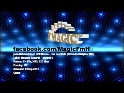 John Dahlback feat. Erik Hassle - One Last Ride (Extended Original Mix) [MagicFM Promo]